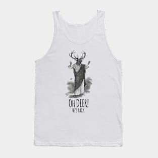 Oh deer! He's back Tank Top